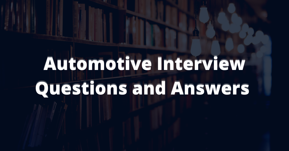 Automotive Interview Question and Answers Embedded Tech Hub